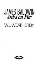 Cover of: James Baldwin by William J. Weatherby, William J. Weatherby