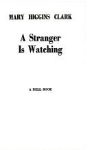 Cover of: A Stranger is Watching by Mary Higgins Clark
