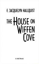 The House on Wiffen Cove by F. Jacquelyn Hallquist