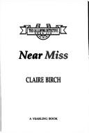 Cover of: NEAR MISS (Galloping Detective, No 6) by Claire Birch