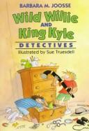 Wild Willie & King Kyle, Detectives