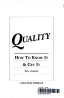 Cover of: Quality: how to know it & get it