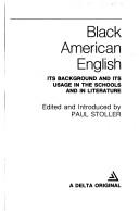 Cover of: Black American English: Its Background and Its Usage in the Schools and in Literature (A Delta Original) (A Delta Book)