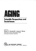 Cover of: Aging by edited by Diana S. Woodruff, James E. Birren ; contributing authors, Vern L. Bengtson ... [et al.], Ethel Percy Andrus Gerontology Center, University of Southern California.
