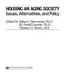 Cover of: Housing an aging society: issues, alternatives, and policy