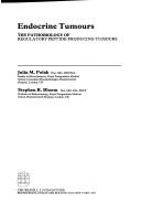 Cover of: Endocrine tumours: the pathobiology ofregulatory peptide-producing tumours