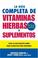Cover of: La Guia Completa de Vitaminas, Hierbas y Suplementos