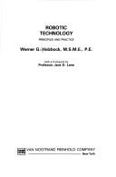 Cover of: Robotic technology, principles and practice by Werner G. Holzbock