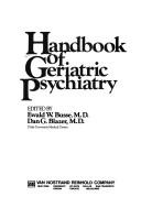 Cover of: Handbook of geriatric psychiatry by edited by Ewald W. Busse, Dan G. Blazer.
