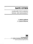 Cover of: Safe cities: guidelines for planning, design, and management