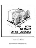 Cover of: How to make cities liveable: design guidelines for urban homesteading