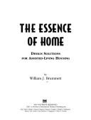 Cover of: The Essence of Home: Design Solutions for Assisted-Living Housing