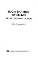 Cover of: Incineration systems: selection and design