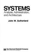 Cover of: Systems: analysis, administration, and architecture
