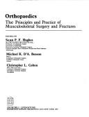 Cover of: Orthopaedics: the principles and practice of musculoskeletal surgery and fractures