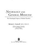 Cover of: Neurology and general medicine: the neurological aspects of medical disorders