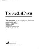 Cover of: The Brachial Plexus, Volume 14: Hand and Upper