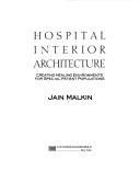Cover of: Hospital interior architecture | Jain Malkin