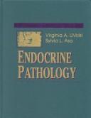 Cover of: Endocrine pathology by Virginia A. Livolsi, Sylvia L. Asa, Virginia A. LiVolsi, Sylvia L. Asa