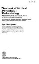 Cover of: Notebook of medical physiology: Endocrinology with aspects of maternal, fetal and neonatal physiology : a revision text for candidates preparing for examinations in basis medical sciences, including multiple choice questions