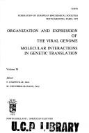 Cover of: Organization and expression of the viral genome ; Molecular interactions in genetic translation: Federation of European Biochemical Societies tenth meeting, Paris, 1975