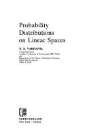 Cover of: Probability Distributions on Linear Spaces (North Holland series in probability and applied mathematics)