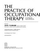Cover of: The Practice of occupational therapy: an introduction to the treatment of physical dysfunction