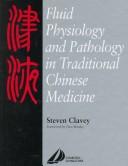 Cover of: Fluid Physiology and Pathology in Traditional Chinese Medicine