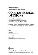 Cover of: General surgery, orthopaedics, plastic surgery: Controversial opinions : selected proceedings of the IX European Federation congress, Amsterdam, June 29-July 4, 1975 (International congress series)