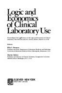 Logic and economics of clinical laboratory use by Conference on the Logic and Economics of Clinical Laboratory Test Selection and Use Cancún, Mexico 1978.