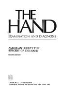 The Hand, examination and diagnosis by American Society for Surgery of the Hand
