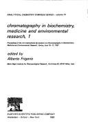 Cover of: Chromatography in biochemistry, medicine, and environmental research, 1 | International Symposium on Chromatography in Biochemistry, Medicine, and Environmental Research (1st 1981 Venice, Italy)