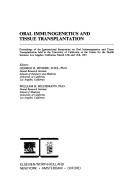 Oral immunogenetics and tissue transplantation by International Symposium on Oral Immunogenetics and Tissue Transplantation (1981 University of California, Los Angeles)