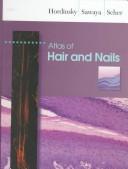 Cover of: Atlas of hair and nails by [edited by] Maria K. Hordinsky, Marty E. Sawaya, Richard K. Scher.