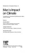 Cover of: Man's impact on climate: proceedings of an international conference held in Berlin, June 14-16, 1978