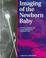 Cover of: Imaging of The Newborn Baby
