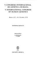 Cover of: V Congreso Internacional de Genética Humana: resúmenes = V International Congress of Human Genetics : abstracts : México, D.F., 10-15 October, 1976