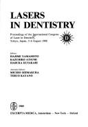 Lasers in dentistry by International Congress of Laser in Dentistry (1st 1988 Tokyo, Japan), Hajime Yamamoto, Kazuhiko Atsumi
