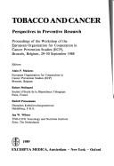 Cover of: Tobacco and cancer: perspectives in preventive research : proceedings of the Workshop of the European Organization for Cooperation in Cancer Prevention Studies (ECP), Brussels, Belgium, 29-30 September 1988