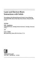 Cover of: Laser and electron-beam interactions with solids: proceedings of the Materials Research Society Annual Meeting, November 1981, Boston Park Plaza Hotel, Boston, Massachusetts, U.S.A.