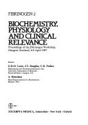 Cover of: Fibrinogen 2: biochemistry, physiology, and clinical relevance : proceedings of the Fibrinogen Workshop, Glasgow, Scotland, 6-8 April 1987