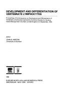 Cover of: Development and differentiation of vertebrate lymphocytes: Proceedings of the Symposium on Development and Differentiation of Vertebrate Lymphocytes organized ... September, 1979 (Developments in immunology)