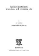 Cover of: Vascular endothelium: interactions with circulating cells