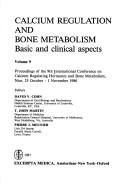 Cover of: Calcium regulation and bone metabolism: basic clinical aspects : proceedings of the 9th International Conference on Calcium Regulating Hormones and Bone Metabolism, Nice, 25 October-1 November 1986