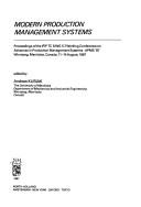 Cover of: Modern production management systems by IFIP TC 5/WG5.7 Working Conference on Advances in Production Management Systems (3rd 1987 Winnipeg, Man.)