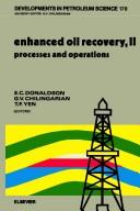 Cover of: Enhanced oil recovery by edited by Erle C. Donaldson, George V. Chilingarian and Teh Fu Yen. 2, Processes and operations.