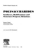 Cover of: Polysaccharides: syntheses, modifications, and structure/property relations