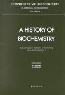 Cover of: Comprehensive Biochemistry: Selected Topics in the History of Biochemistry  by Rainer Jaenicke, Albert Neuberger, L. L. M. Van Deenen, Albert Neuberger, L. L. M. Van Deenen