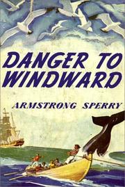 Cover of: Danger To Windward by Armstrong Sperry