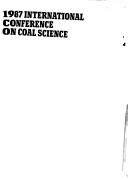 Cover of: 1987 International Conference on Coal Science: proceedings of the 1987 International Conference on Coal Science, Mastricht, the Netherlands,October 26-30, 1987